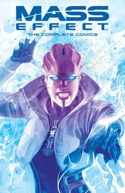 Mass Effect: The Complete Comics by Jeremy Barlow, John Jackson Miller and Mac