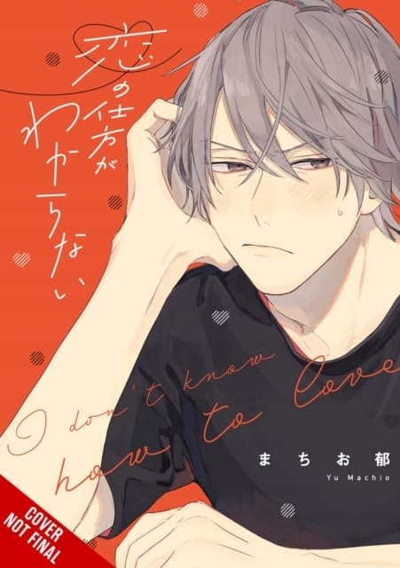 I Don’t Know How to Love You, Machio
