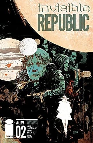 Invisible Republic Volume 2 by Hardman Gabriel