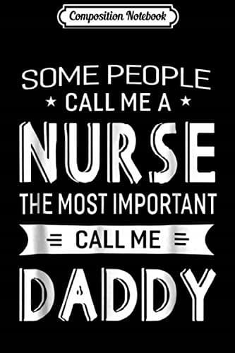 Composition Notebook: Funny Gifts for Dads Who Are Nurses – Nurse Dad Journal/Notebook