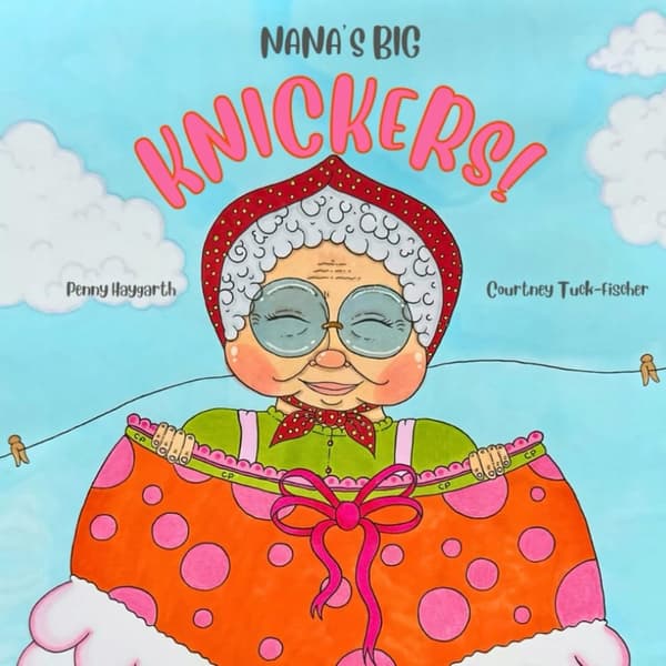 Haygarth, Penny: Nana’s Big Knickers