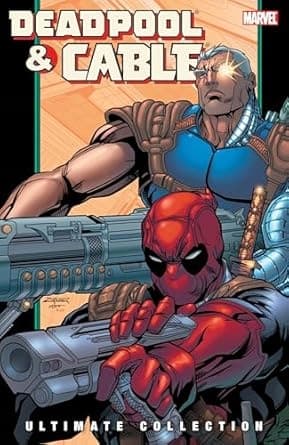 Deadpool: Cable – The Ultimate Collection by Fabian Nicieza
