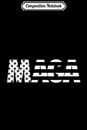 Composition Notebook: MAGA Re-elect Pro Trump 2020 Republican Gift Idea Jou