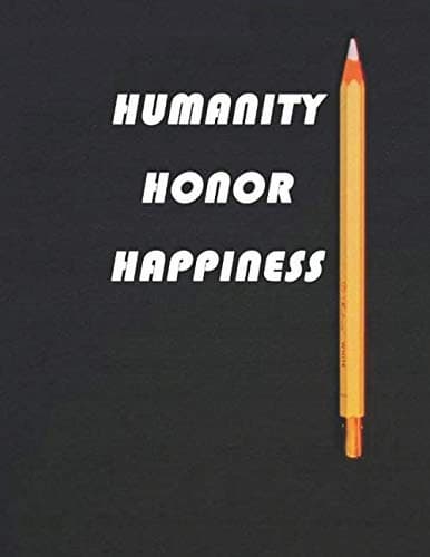 humanity, honour, happiness – a notebook for writing notes: a notebook contains