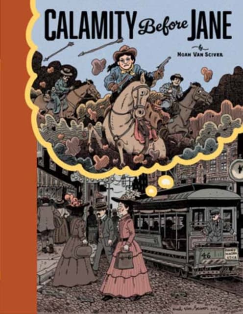 Calamity Before Jane: A TOON Graphic by Noah Van Sciver