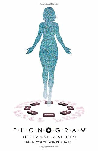 Phonogram Volume 3: The Immaterial Girl by Gillen