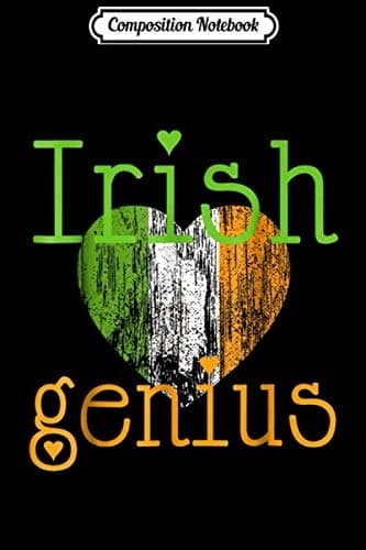 Composition Notebook: Irish genius – a funny, clever St Patrick’s Day journal/