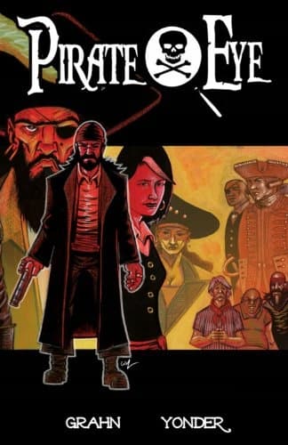 Pirate Eye Volume 1 by Grahn Josiah
