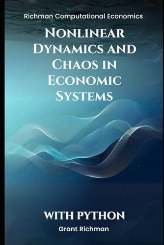 Richman, Grant *Nonlinear Dynamics and Chaos in Economic Systems: With Python*