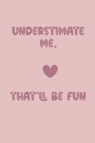 Underestimate Me – That’ll Be Fun: A Coworker’s Notebook (Funny Office Diaries)