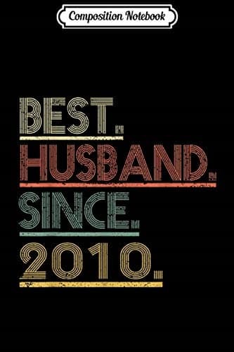 Composition Notebook: 9th Wedding Anniversary Gifts for My Husband – Since 2010 – Jour