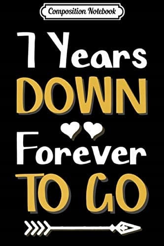 Composition Notebook: 7th Wedding Anniversary Gift – 7 Years Down, Forever To