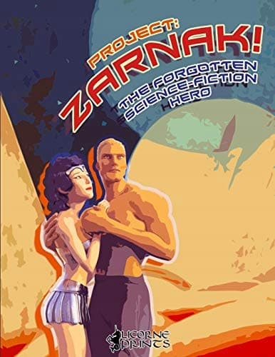 Project: Zarnak! (Illustrated) & (Annotated): The Forgotten Science Fiction