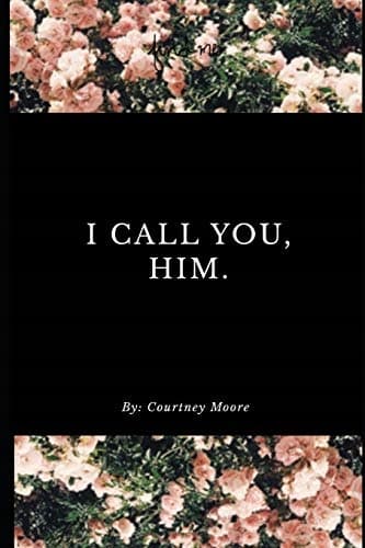 I call you ‘Him’.