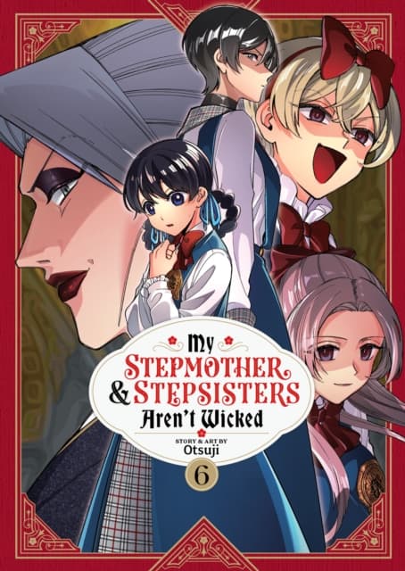 My Stepmother and Stepsisters Aren’t Wicked, Vol. 6: Otsuji