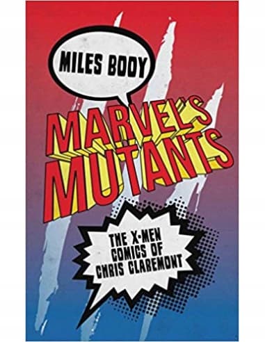 Marvel's Mutants: X-Men Comics by Chris Claremont