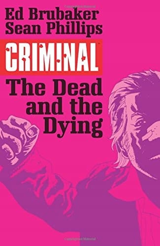 Criminal Volume 3: The Dead and the Dying