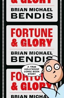 Fortune and Glory, Volume 1 by Brian Michael Bendis