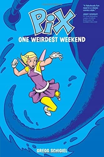 Pix Volume 1: One Weirdest Weekend by Schigiel Gregg