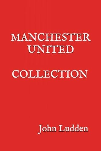 Ludden, John MANCHESTER UNITED: COLLECTION