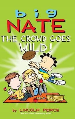 Big Nate: The Crowd Goes Wild! Peirce, Lincoln