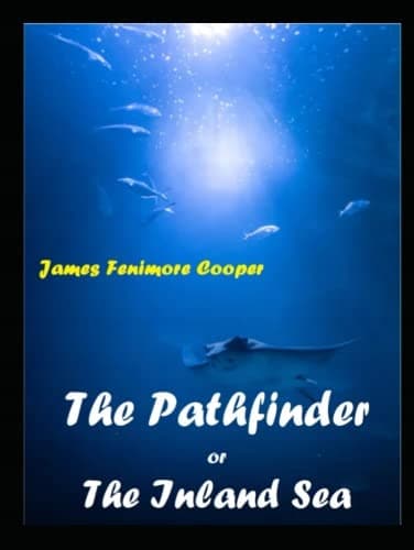 The Pathfinder or The Inland Sea