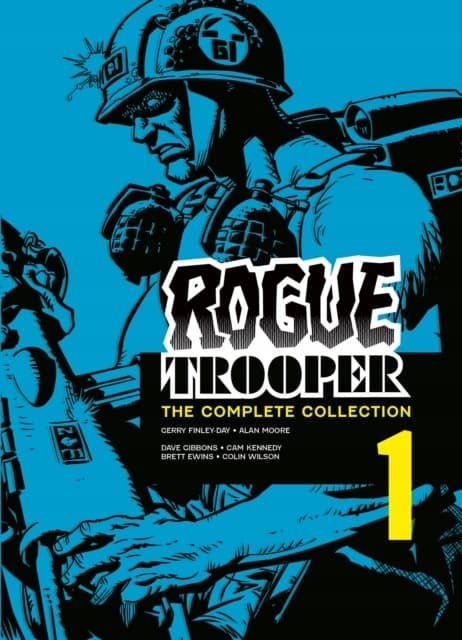 Rogue Trooper: The Complete Collection – Book 1 by Alan Moore and Gerry