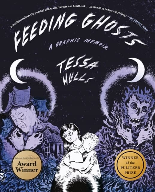 Feeding Ghosts: A Graphic Memoir by Tessa Hulls