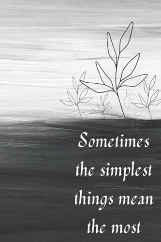 Sometimes the simplest things mean the most: Sometimes the simplest thing