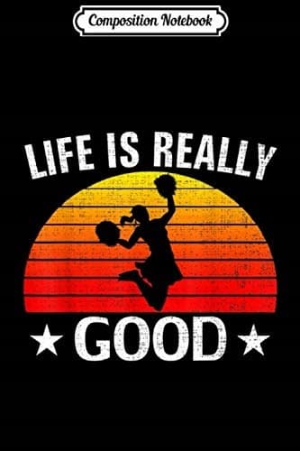 Composition Notebook: Retro Life Is Really Good – Cheerleading, Funny Cheer, Lo