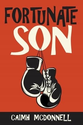 Fortunate Son: 8 (The Dublin Trilogy) by Caimh McDonnell