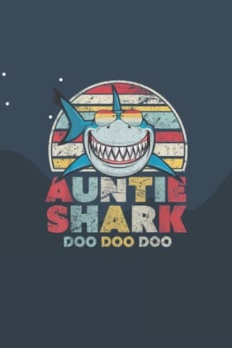 6" x 9" Notebook and 120 Sheets of Lined Paper: Auntie Shark, Gift for Aunts: Notebook