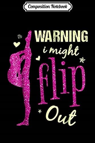 Composition Notebook: Warning – I Might Flip Out – Funny Cheerleading Gymnast J