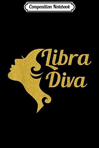 Composition Notebook: Libra Diva – Born in September or October – Birthday Gift Journal