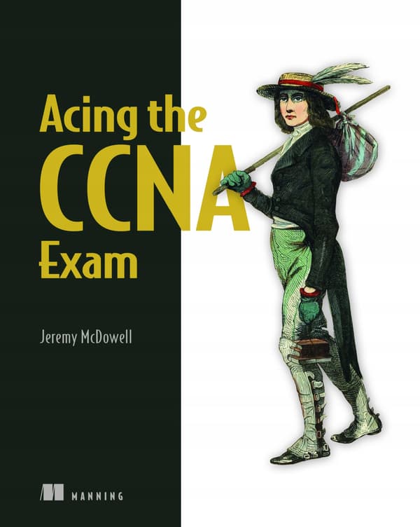 McDowell, Jeremy *Acing the CCNA Exam*, Volume 2: Advanced Networking and Security
