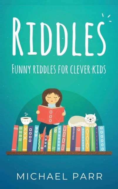 Riddles: Funny riddles for clever kids by MICHAEL PARR