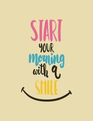 Notebook: START YOUR MORNING WITH A SMILE: Composition Notebook – College