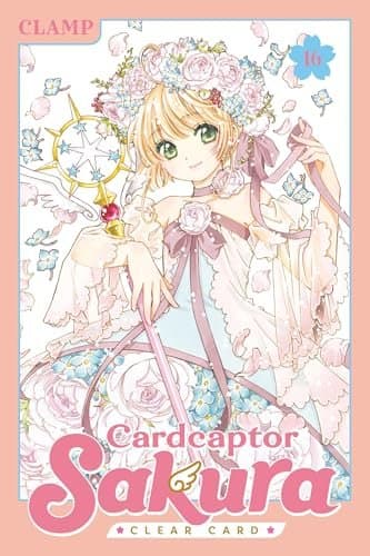 Cardcaptor Sakura: Clear Card 16 by CLAMP