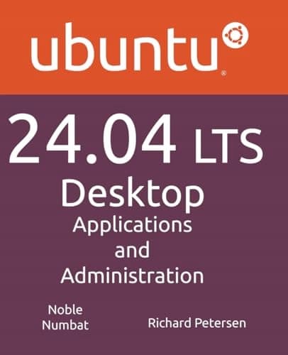 Petersen, Richard Ubuntu 24.04 LTS Desktop: Applications and Administration