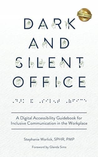 Warlick, Stephanie *Dark and Silent Office: A Digital Accessibility Guide*