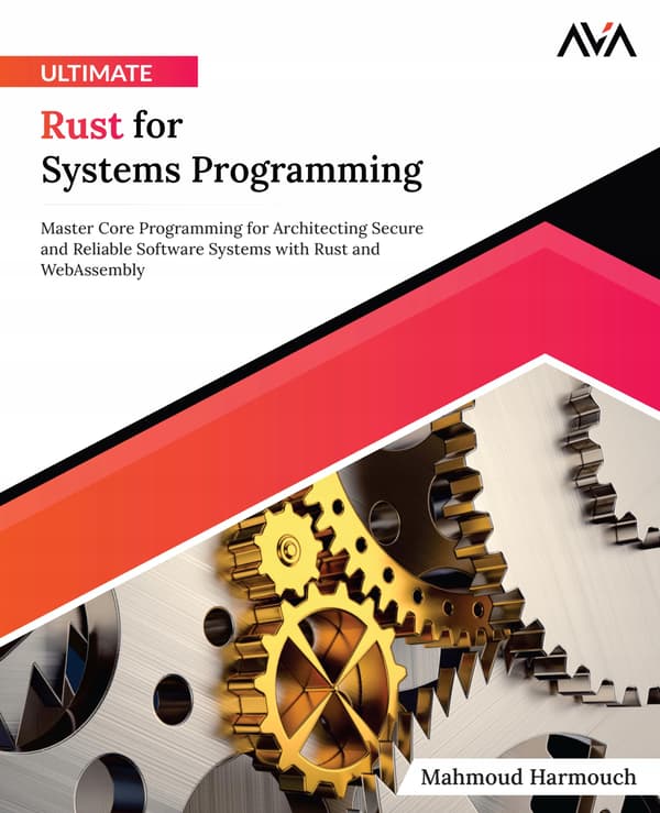 Ultimate Rust for Systems Programming: Master Core Programming for