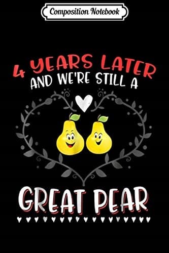 Composition Notebook: 4 Years Later – Great Pear 4th Wedding Anniversary GIF