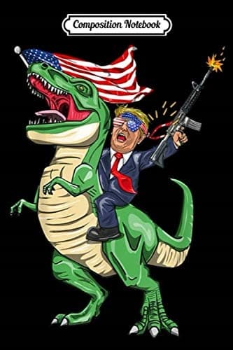 Composition Notebook: Machine Gun Trump on a T. rex Dinosaur with American Flag
