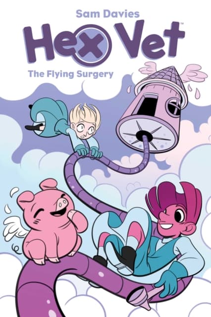 HEX VET: THE FLYING SURGERY: 2 – Sam Davies (BOOK)