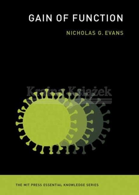 Gain of Function (MIT Press Essential Knowledge) Evans, Nicholas G.