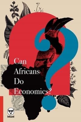 Can Africans Do Economics? Chelwa, Grieve