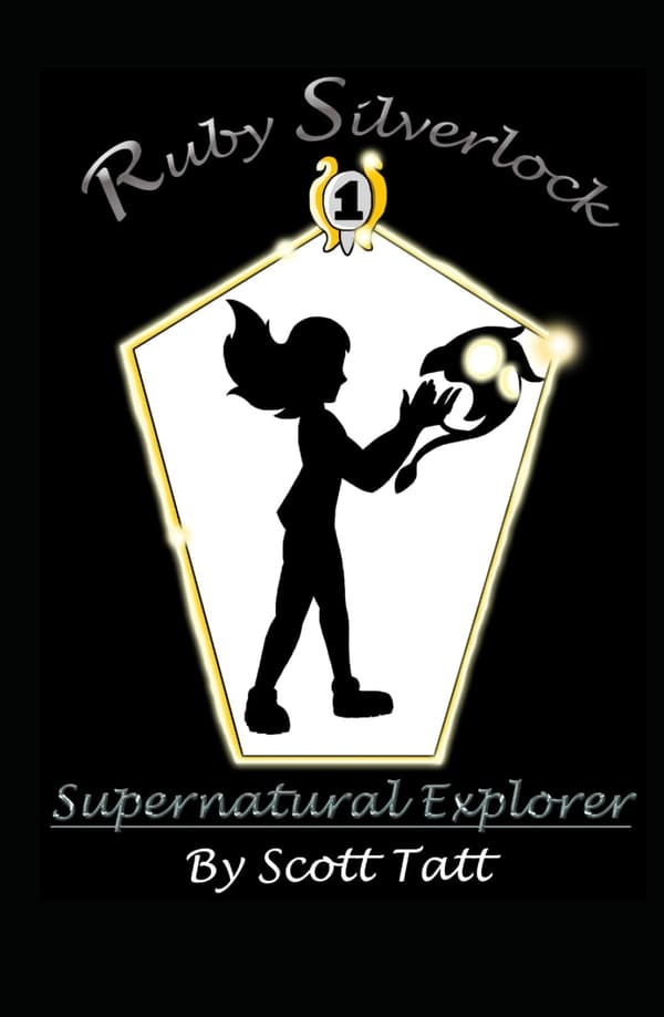Ruby Silverlock: Supernatural Explorer (The Silverlock Sisters)