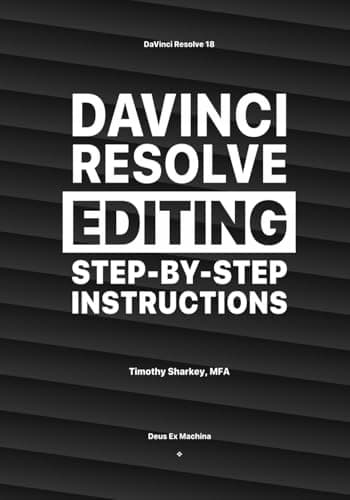 Sharkey, Timothy: DaVinci Resolve Editing: Step-by-Step Instructions