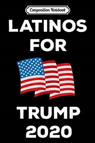 Composition Notebook: Latinos For Trump 2020 President Hispanic Gift Journal