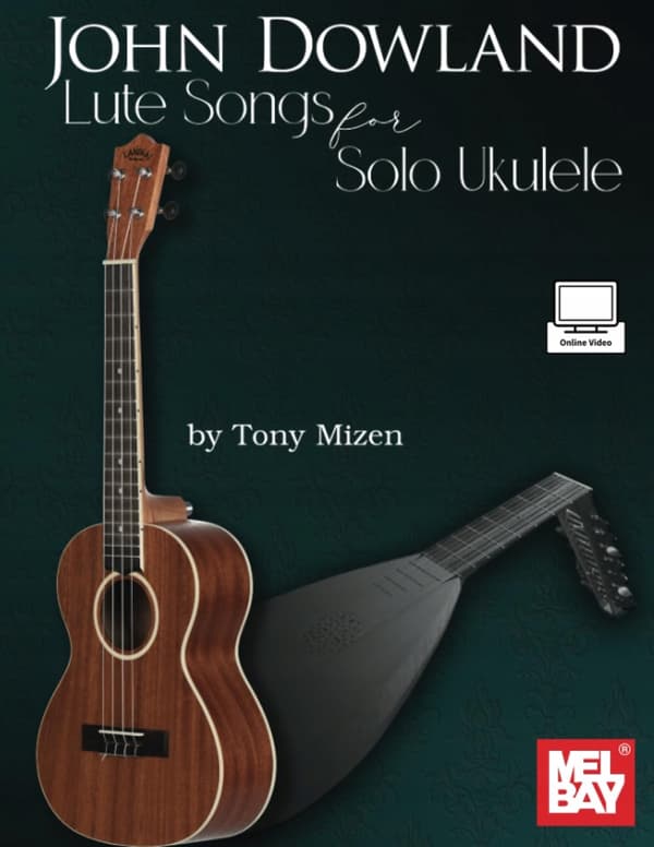 John Dowland: Lute Songs for Solo Ukulele